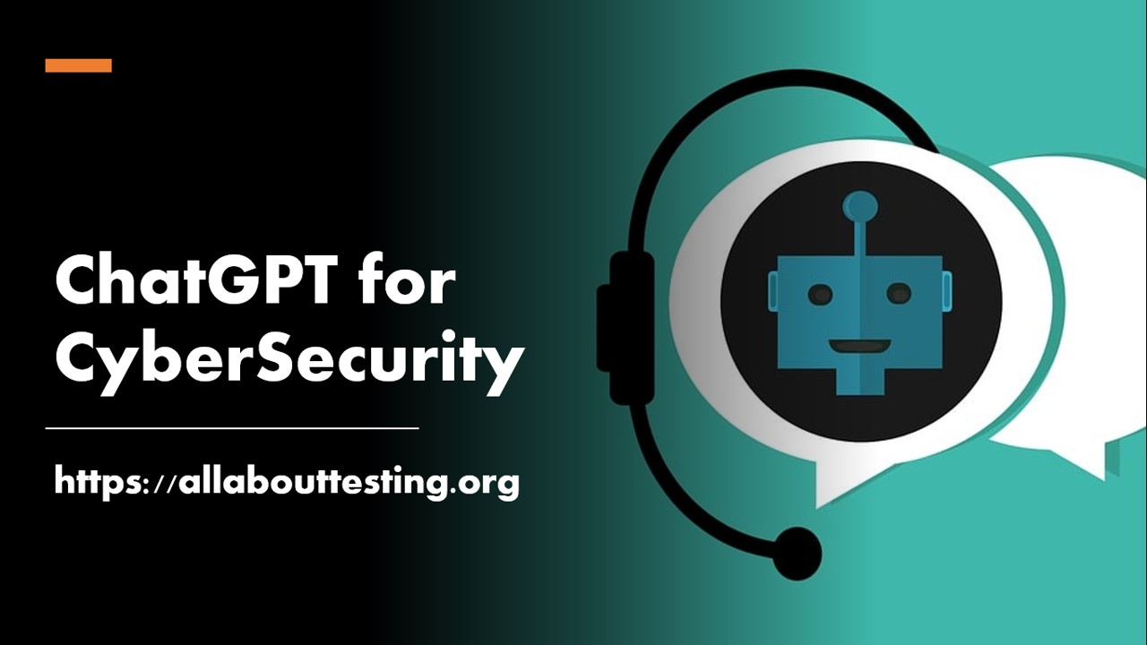 Chatgpt For Cybersecurity – All About Testing